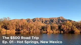 $500 Road Trip, Ep. 1 - Hot Springs Spa | Truth or Consequences, NM | The Lazy Frugal Millennial