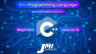 Basic Information About C++ language || Lecture 1.2 || JMI - Justmakeit || Hindi Language || 2021