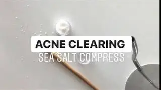 ACNE CLEARING SEA SALT COMPRESS | DIY Face Mask