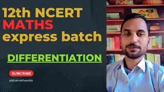 ALPHA MATHS Adda is live 12th NCERT maths Express Batch DIFFERENTIATION