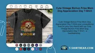 Cute Vintage Bichon Frise Mom Dog Appreciation Day T-Shirt