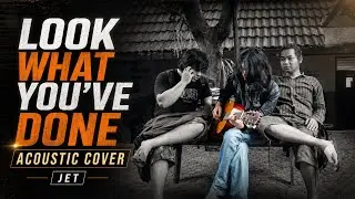 Jet - Look What You've Done (Acoustic Version Cover)