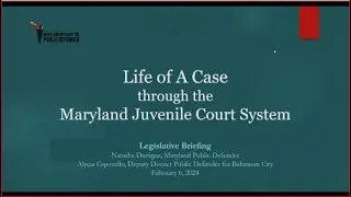 Life of A Case through the Maryland Juvenile  Court System