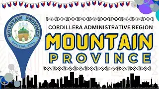 Mountain Province, Cordillera Administrative Region | PHILIPPINE GEOGRAPHY #Cordillera #MtProvince