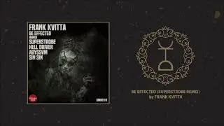 Frank Kvitta - Be Effected (Superstrobe Remix)