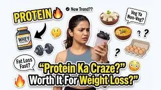 Protein Ka Craze- Is it worth It? | Why is Protein a new weight loss trend?