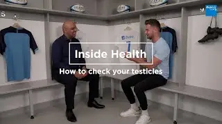 How to check your testicles in under a minute | Inside Health | Bupa Health