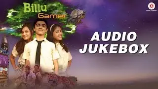 Billu Gamer - Full Album | Girija, Shreya, Ajay, Ameya & Girija Joshi | Bapi Tutul