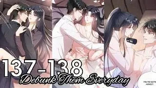 Debunk Them Everyday Chapter 137 - 138