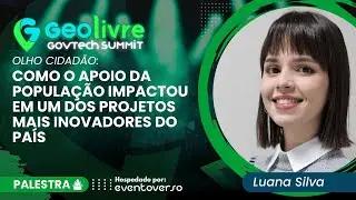 Crowdsourcing Projeto Olho Cidad&atilde;o - Palestrante Luana Silva
