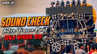 Sound Check 💥 || Intro Trance Beat 😈 || Dvj Vivek Vs 