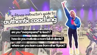FITPRO ADVICE: How to be more ✨ AUTHENTIC ✨ when coaching your classes! (Cueing, preparing, & more!)