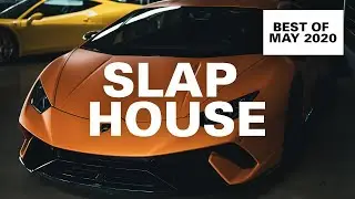 Best Slap House May 2020 | Car & Bass Music 🔥🚨