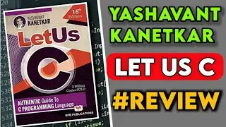 Let Us C by Yashavant Kanetkar Review | Let Us C 16th Edition | C Programming Book