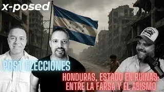 🚨HONDURAS, Estado en Ruinas: Entre la Farsa y el Abismo, POST ELECCIONES 🚨