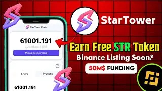 Star Tower Airdrop 50$M Funding Raised | Binance Listing Confirmed? | Free Airdrop (English)