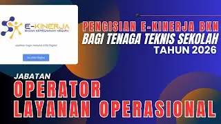 Tata Cara Pengisian E Kinerja BKN untuk Operator Layanan Operasional Sekolah #pppkteknis