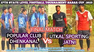 Popular Club Dhenkanal vs Utka Spoting Jatni | FINAL MATCH | 27th STATE LEVEL SABAR CUP 2025 KHORDHA