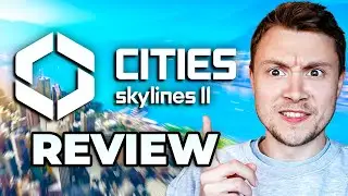 Reviewing Cities Skylines II...