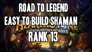 Road to Legend - Easy to Build Shaman - Rank 13