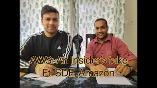 AWS: An insider's take Ft. SDE - Amazon | Think Tech #12