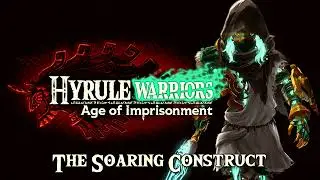 Hyrule Warriors: Age of Imprisonment - The Soaring Construct (Music / OST)