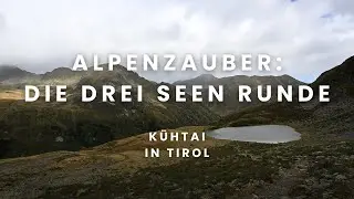 Unvergessliche Bergmomente ⛰️ | Drei-Seen-Runde K&uuml;htai, Tirol