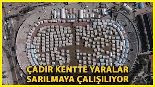 Kahramanmaraş'ta Stadyum İçindeki Çadır Kentte Yaralar Sarılmaya Çalışılıyor