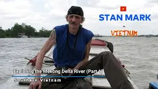 Exploring the Mekong Delta River, Southern Vietnam (Part 1/3). April 19, 2009