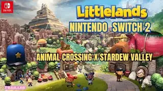 UN NOUVEAU ANIMAL CROSSING LIKE CONFIRM&Eacute; sur La SWITCH  2 LITTLELANDS -  Official Trailer