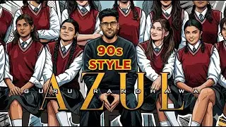 AZUL Full Video Song | #90s Version | Guru Randhawa