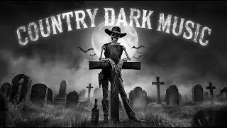 Best Dark Country Halloween Playlist | Gothic Country, Spooky Western & Outlaw Songs