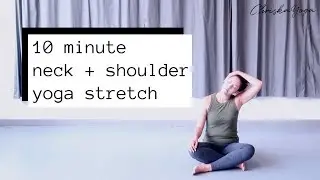 10 Min Neck and Shoulder Yoga Stretch | Yoga for Neck and Shoulder Tension | ChriskaYoga