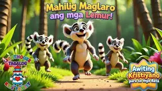 Mahilig Maglaro ang mga Lemur!(Efeso 4:32  Kristiyanong Awit ng Bata Lighthouse Kids Family&ndash; Tagalog