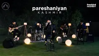 KASHMIR | Pareshaniyan 2.0 | Latest Music Video | Freebird Records