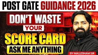 Post GATE Guidance 2026 | Don't Waste Your Score Card | Ask Me Anything