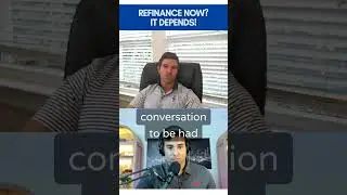 Refinance Now? It DEPENDS! 🏡 Mortgage Rate Strategy