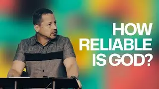 How Reliable Is God?