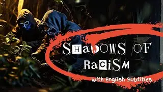 Shadows of Racism A Neighbor's Suspicious Tale | with English subtitles