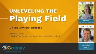 Unleveling The Playing Field  |  On The Contrary EP# 1