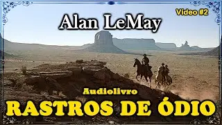 Audiolivro: Rastros de &Oacute;dio (Autor: Alan LeMay) V&iacute;deo #2 (Fim)