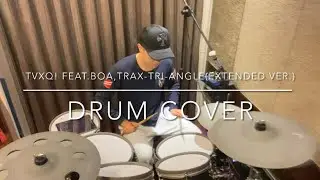 TVXQ Feat.BoA & TRAX【Tri-Angle(Extended Ver.】Drum cover