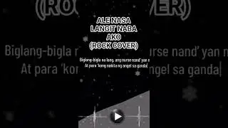 ALE NASA LANGIT NABA AKO ( ROCK COVER ) FULL SONG VISIT MY CHANNEL