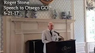 Roger Stone Speech to Otsego GOP 6-21-17