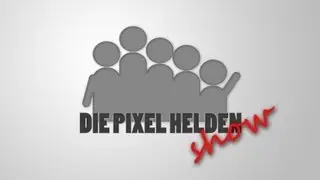 Die Pixel Helden Show #001 [Deutsch][HD] - Herzlich Willkommen