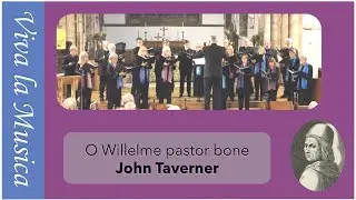 Taverner - O Willeme Pastor Bone