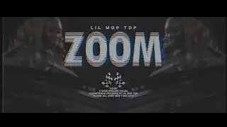 Lil Mop Top - ZOOM prod. by Youngforever ( shot by @sageenglish )