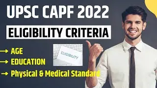 UPSC CAPF 2022 Eligibility Criteria | Age, Education & Physical Standards
