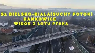 🇵🇱 S1 DANKOWICE - BIELSKO-BIAŁA , ODCINEK III DANKOWICE - BIELSKO WIDOK Z LOTU PTAKA PRZED OTWARCIEM