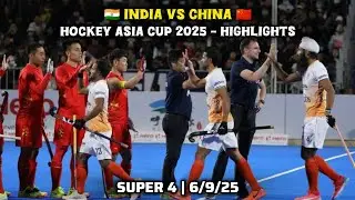 India vs China | Hockey Asia Cup 2025 - Super 4s | Men's Hockey Match | Full Match Highlights Rajgir
